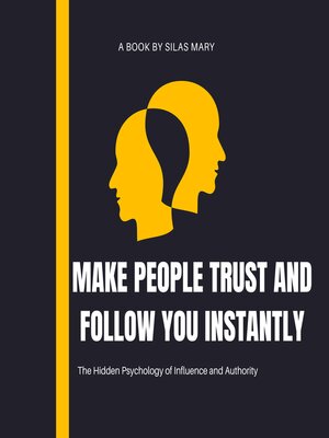 cover image of Make People Trust and Follow You Instantly